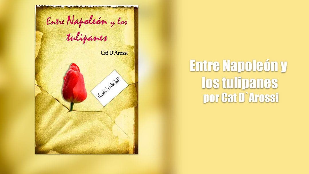 Entre Napoleón y los tulipanes de Cat D´Arossi