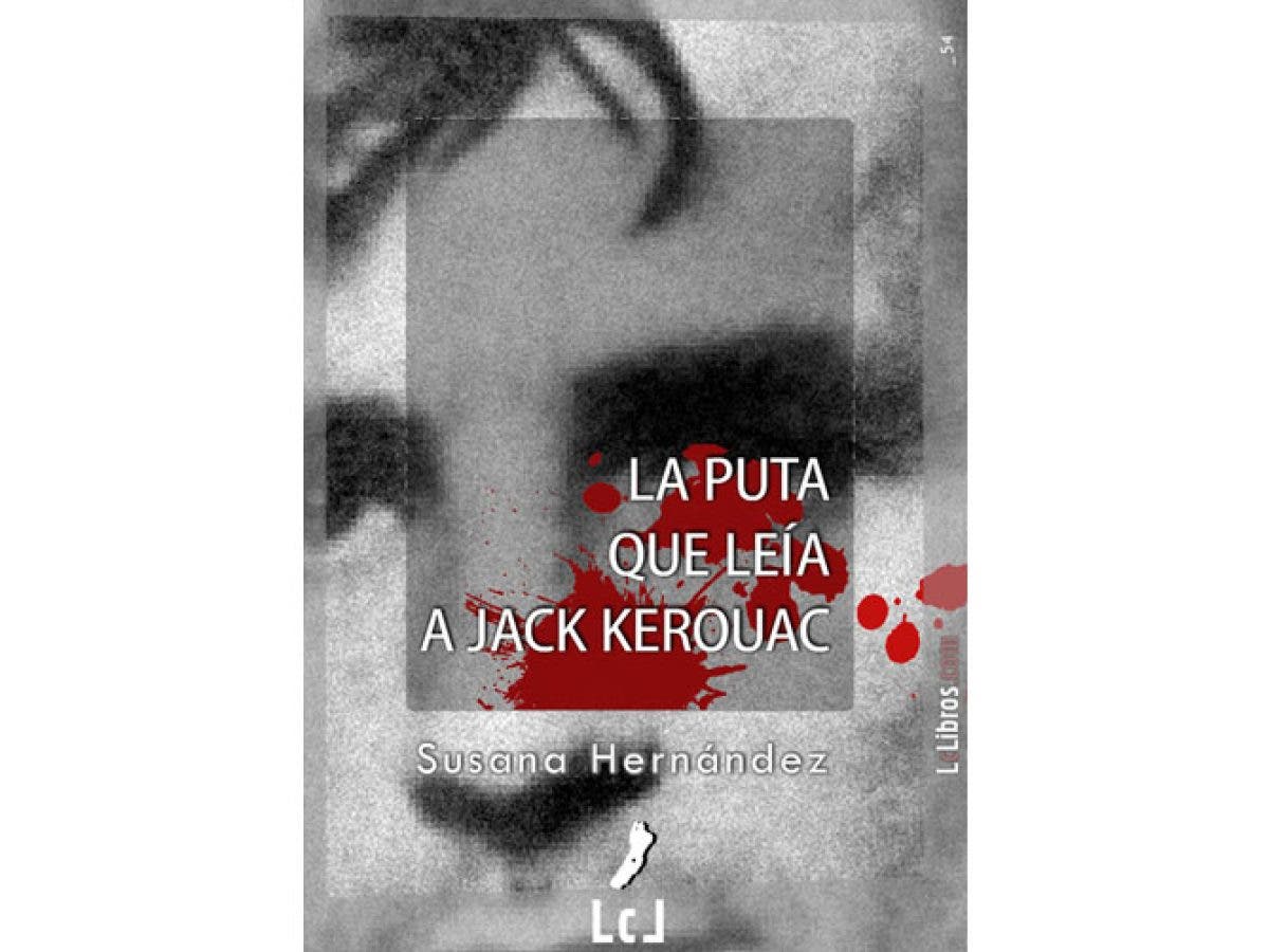 La Puta que leía a Jack Kerouac por Susana Hernández imagen