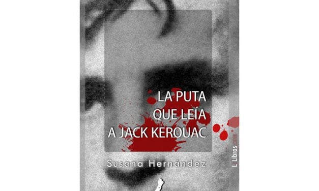 La Puta que leía a Jack Kerouac por Susana Hernández – Libros Lésbicos