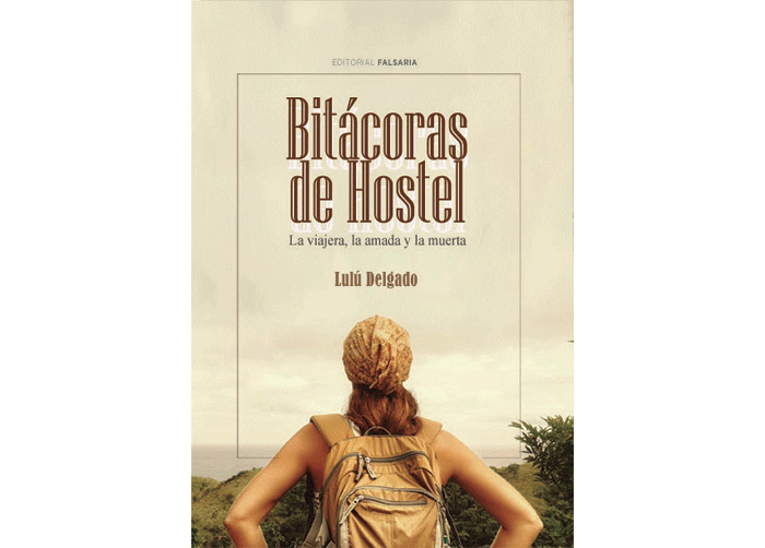 Bitácoras de hostel: La viajera, la amada y la muerta por Lulú Delgado