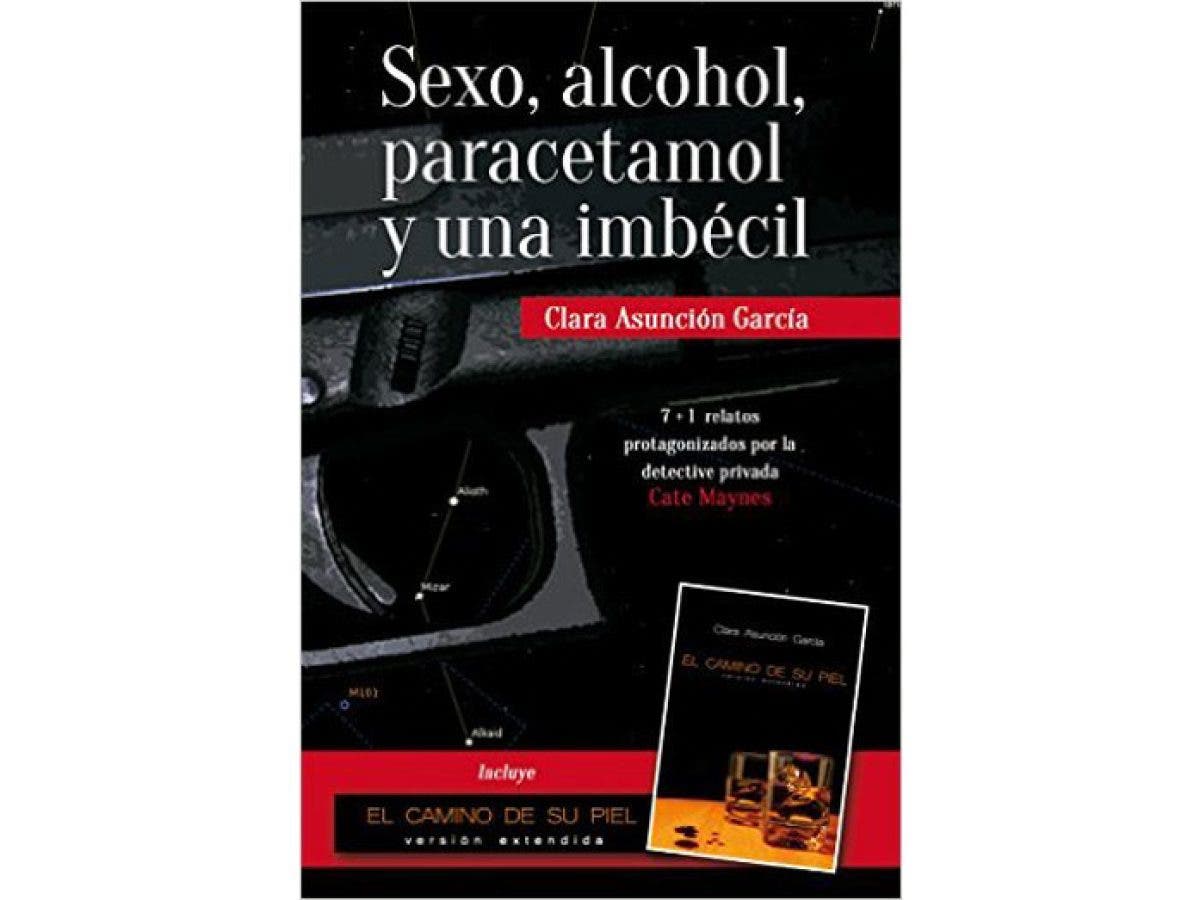 Sexo, Paracetamol y una imbécil por Clara Asunción García foto