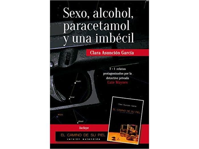 Sexo, Paracetamol y una imbécil por Clara Asunción García – libros lésbicos