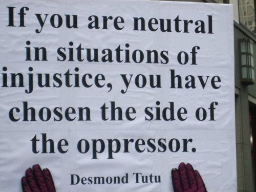 "Si te mantienes neutral en situaciones de injusticia, estás tomando el lado del opresor" (Vía riotsnotdiets.tumblr.com)