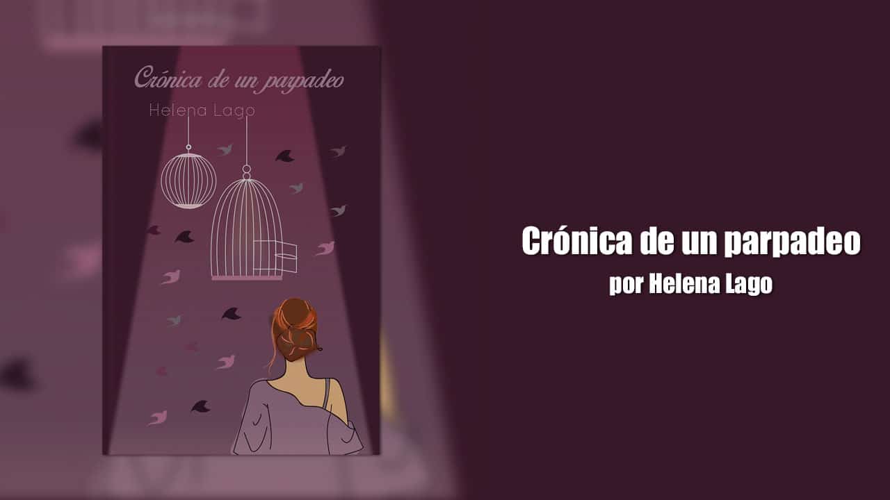 Crónica de un parpadeo por Helena Lago