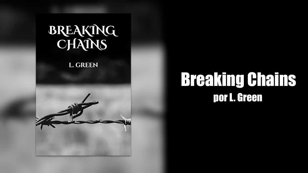 Breaking Chains: una historia de amor en el infierno