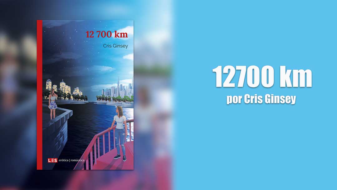 12700 km: un libro lésbico que te hará cuestionarte si es posible el amor a distancia