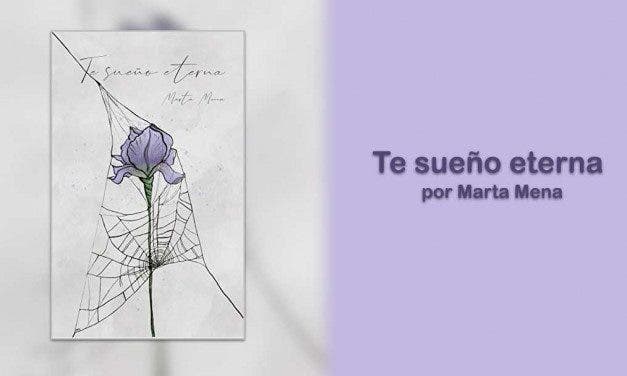 Te sueño eterna por Marta Mena