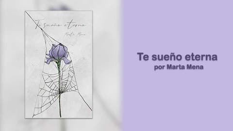 Te sue&ntilde;o eterna por Marta Mena