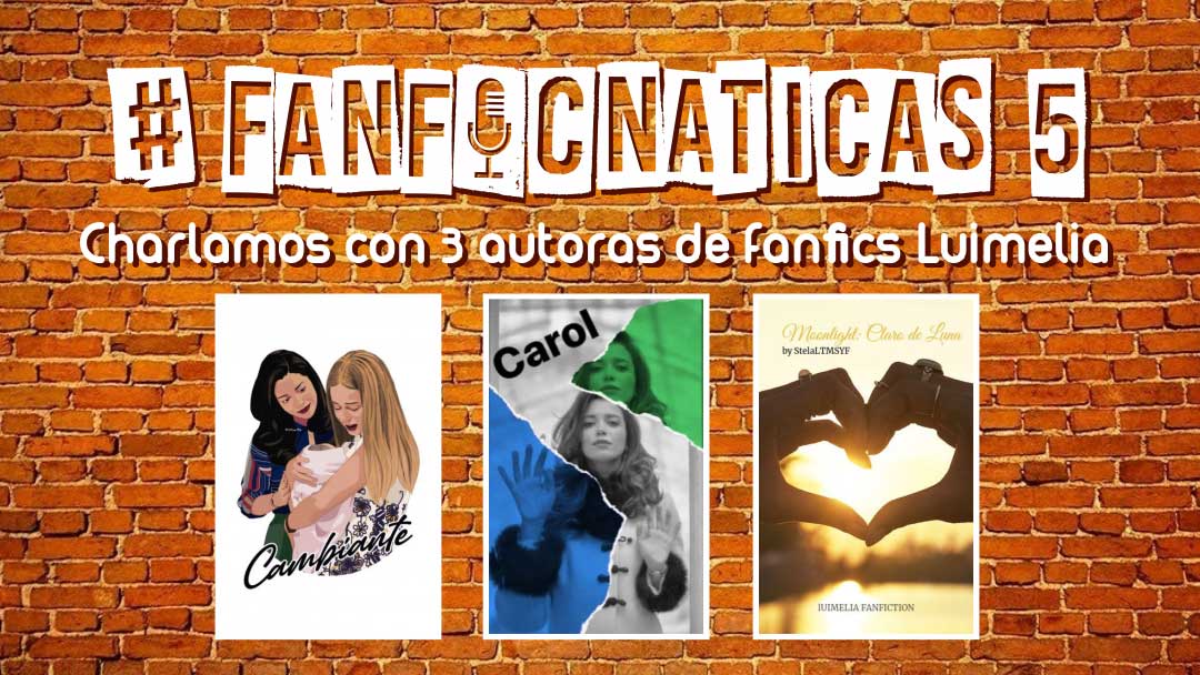 Fanficnáticas 5 Luimelia