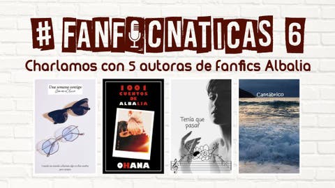 Fanficn&aacute;ticas 6 Albalia