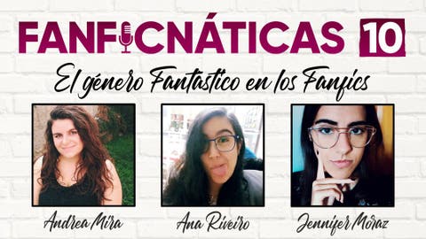 Fanficn&aacute;ticas 10