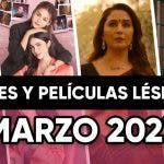 Películas y series lésbicas que llegan en Marzo de 2023