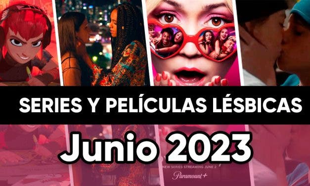 Películas y series lésbicas que llegan en Junio de 2023