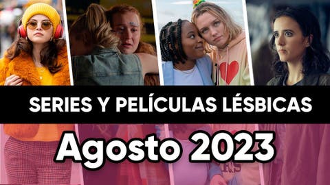 Pel&iacute;culas y series l&eacute;sbicas que se estrenan en agosto